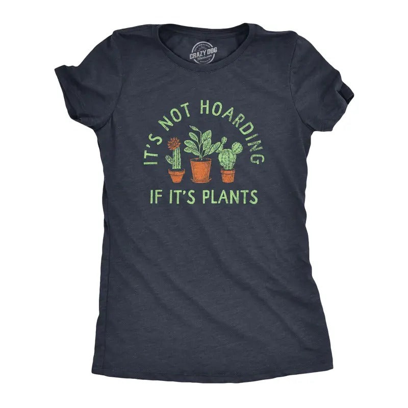 Womens Its Not Hoarding If Its Plants T Shirt Funny Nature Plant Botany Lovers Tee for Ladies Funny Womens T Shirts Cute...