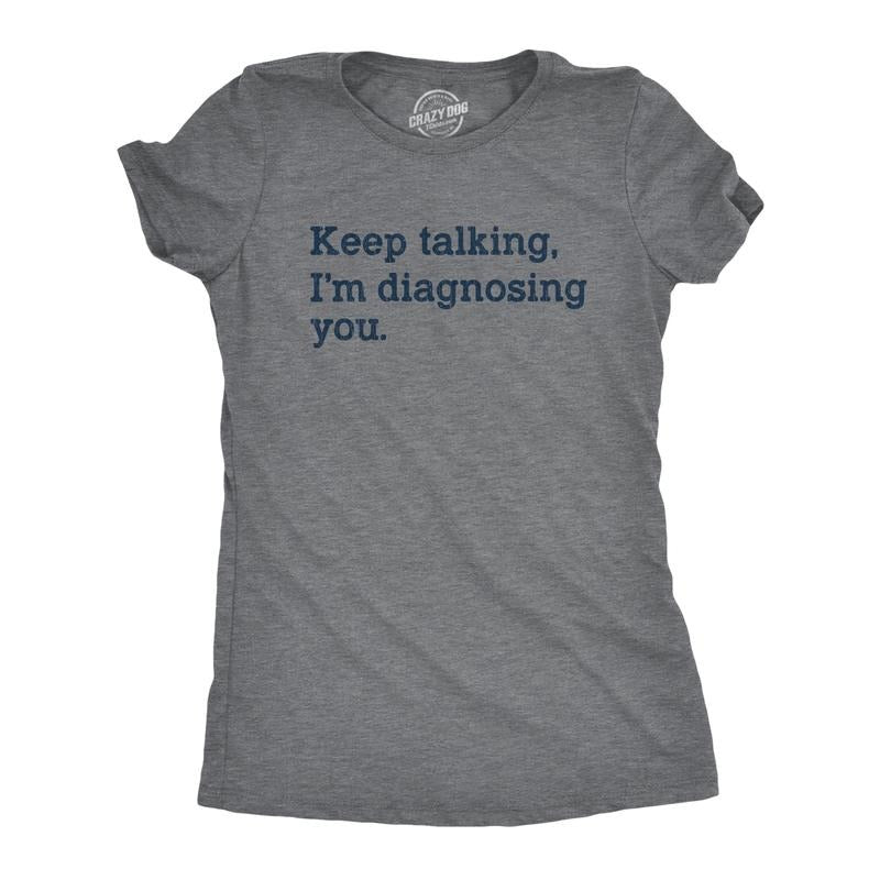 Womens Keep Talking I'm Diagnosing You T Shirt Funny Sarcastic Gossip Graphic Tee Funny Womens T Shirts Cute Slimming Top...