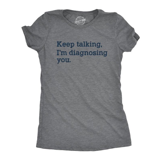 Womens Keep Talking I'm Diagnosing You T Shirt Funny Sarcastic Gossip Graphic Tee Funny Womens T Shirts Cute Slimming Top...