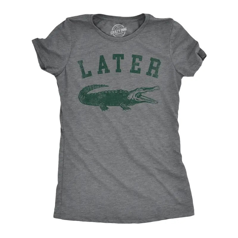Womens Later Alligator T Shirt Funny Gator Joke Saying Tee for Ladies Funny Womens T Shirts Cute Slimming Top Comfortable...