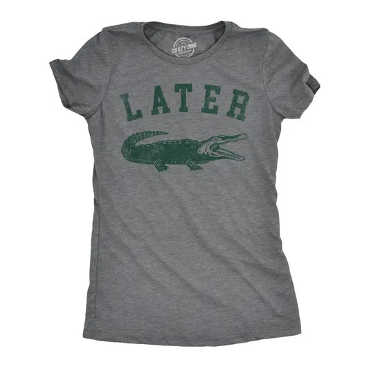 Womens Later Alligator T Shirt Funny Gator Joke Saying Tee for Ladies Funny Womens T Shirts Cute Slimming Top Comfortable...