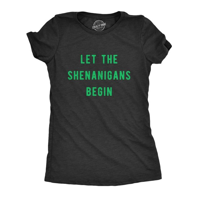 Womens Let The Shenanigans Begin T Shirt Funny Saint Patricks Day St Patty Tee Funny Womens T Shirts Cute Slimming Top...