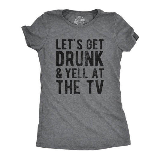 Womens Lets Get Drunk And Yell At The TV T Shirt Funny Drinking Sports Fan Tee For Ladies Funny Womens T Shirts Cute...