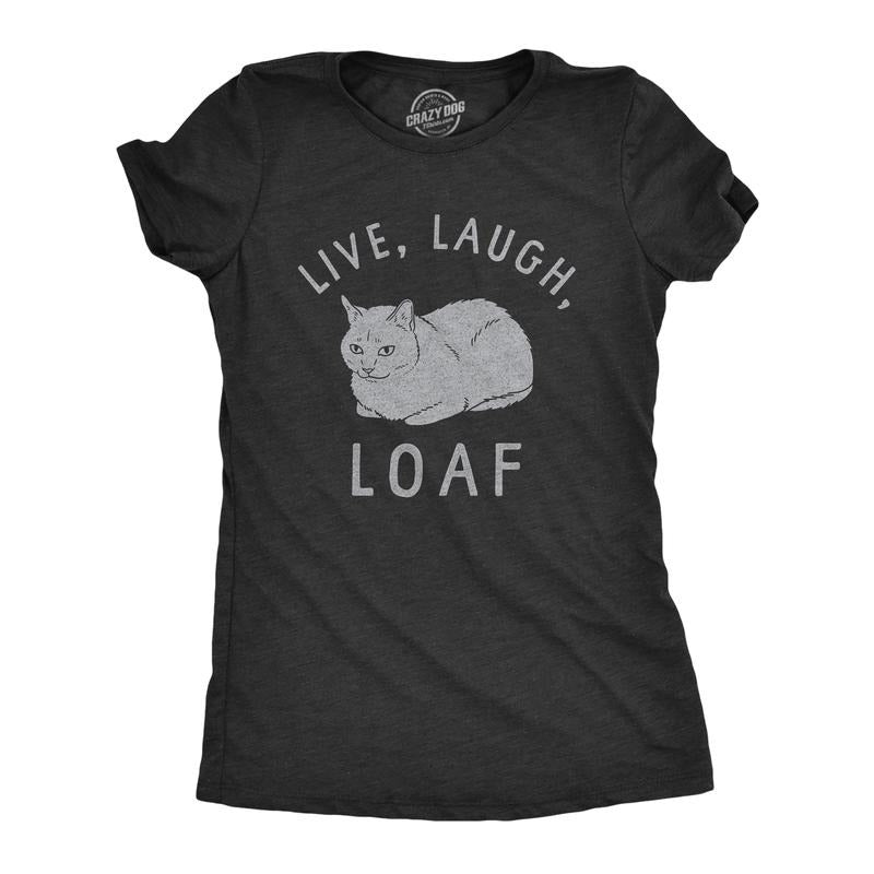 Womens Live Laugh Loaf T Shirt Funny Sarcastic Laying Kitten Graphic Novelty Tee for Ladies Funny Womens T Shirts Cute...