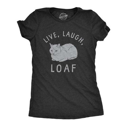 Womens Live Laugh Loaf T Shirt Funny Sarcastic Laying Kitten Graphic Novelty Tee for Ladies Funny Womens T Shirts Cute...
