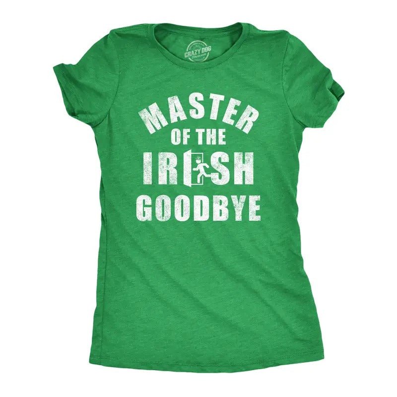 Womens Master Of The Irish Goodbye T Shirt Funny Ditching Leaving Joke Tee For Ladies Funny Womens T Shirts Cute Slimming...