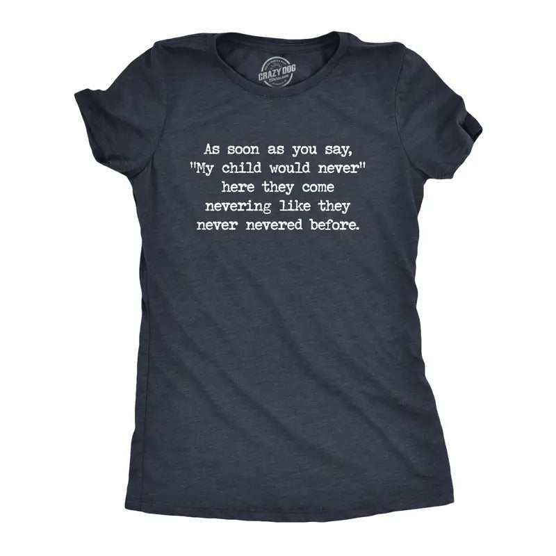 Womens My Child Would Never T Shirt Funny Kids Misbehave Novelty Parenting Graphic Tee for Ladies Funny Womens T Shirts...