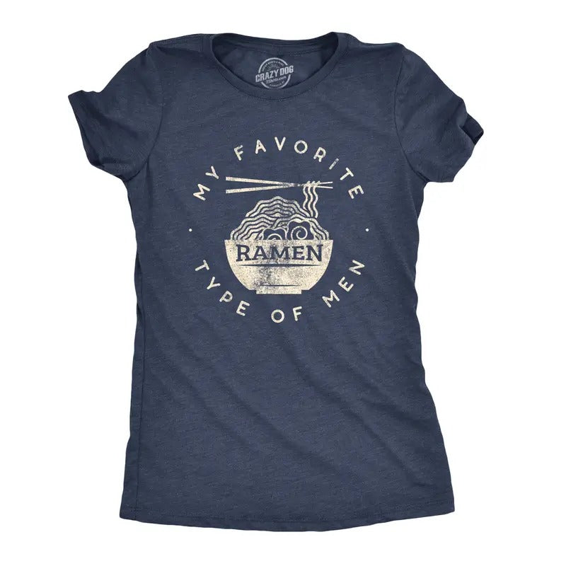 Womens My Favorite Type of Men Is Ramen T shirt Funny Dad Joke Hilarious Sarcasm Funny Womens T Shirts Cute Slimming Top...