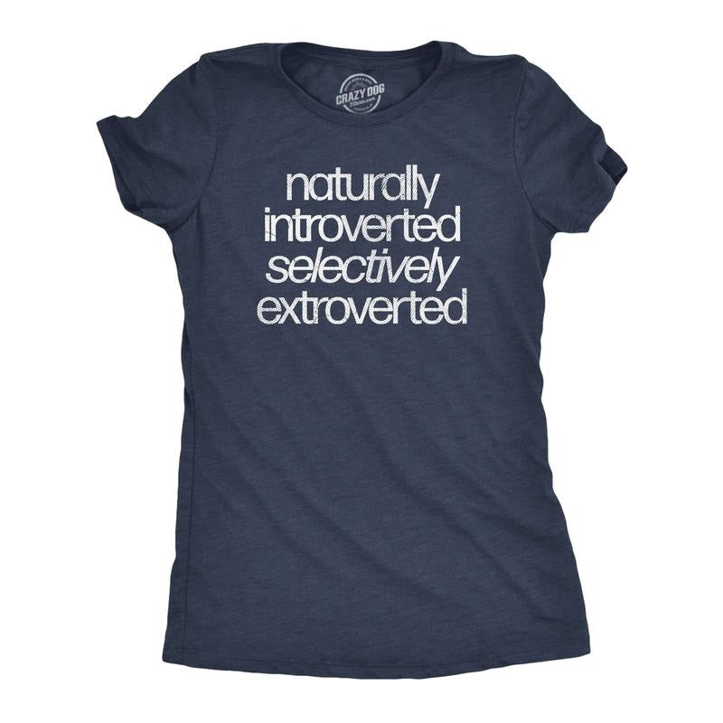 Womens Naturally Introverted Selectively Extroverted T Shirt Funny Loner Introvert Joke Tee for Ladies Funny Womens T...