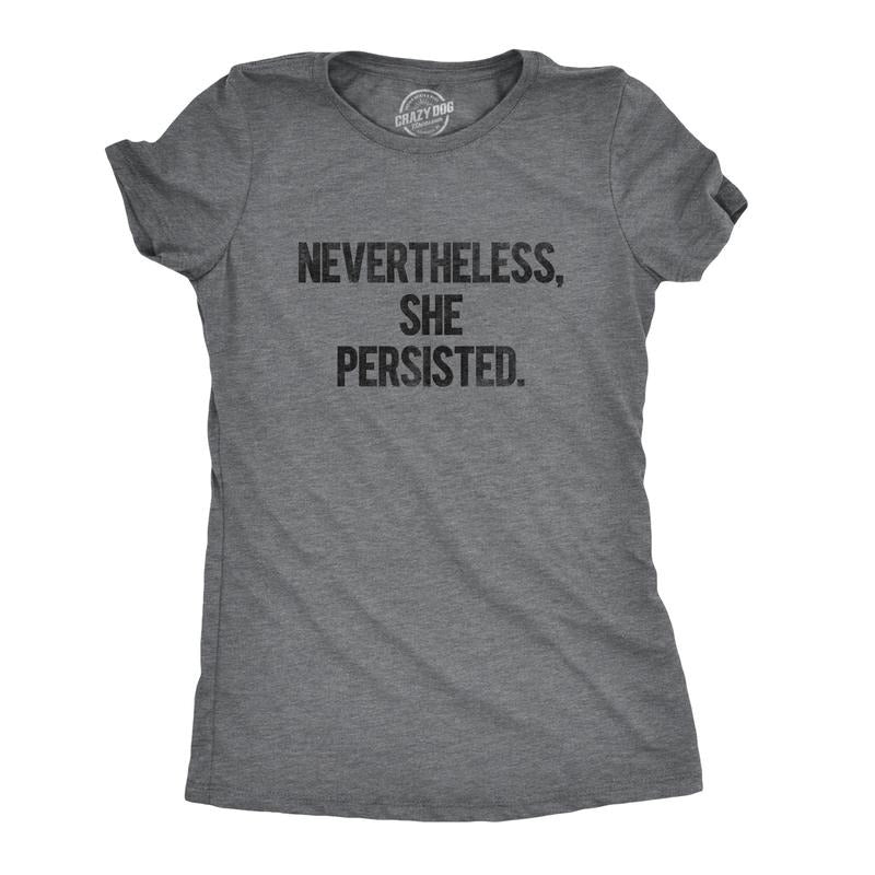Womens Nevertheless She Persisted Funny Political Adult Sarcastic Humor T shirt Funny Womens T Shirts Cute Slimming Top...
