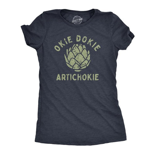 Womens Okie Dokie Artichokie T Shirt Funny Sarcastic Artichoke Joke Tee for Ladies Funny Womens T Shirts Cute Slimming...