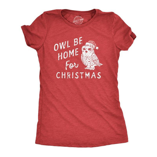 Womens Owl Be Home For Christmas T Shirt Funny Xmas Party Song Bird Tee For Ladies Funny Womens T Shirts Cute Slimming...