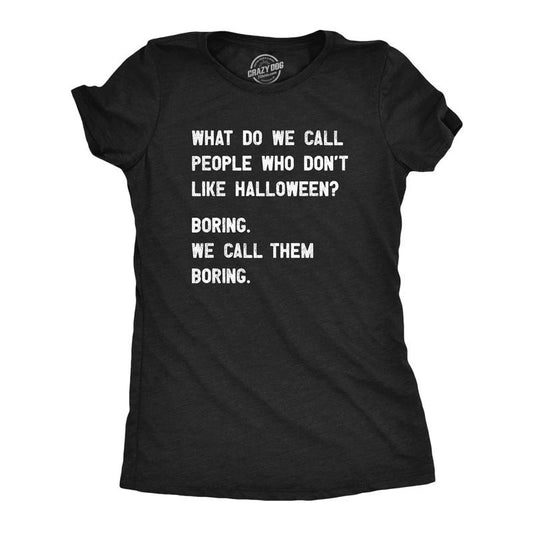 Womens People Who Dont Like Halloween T Shirt Funny Spooky Season Lovers Tee for Ladies Funny Womens T Shirts Cute...