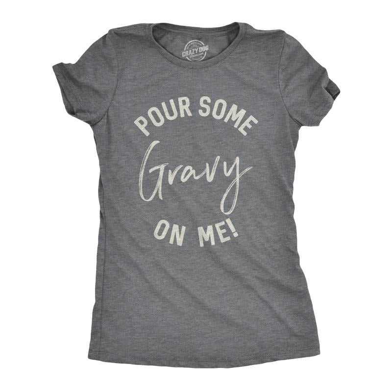 Womens Pour Some Gravy On Me T shirt Funny Thanksgiving Turkey Thankful Tee Cool Funny Womens T Shirts Cute Slimming Top...