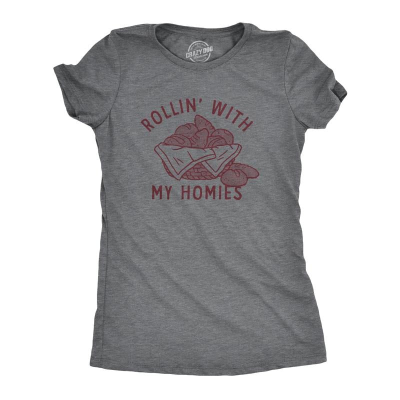 Womens Rollin With My Homies T Shirt Funny Thanksgiving Bread Dinner Roll Joke Tee For Ladies Funny Womens T Shirts Cute...