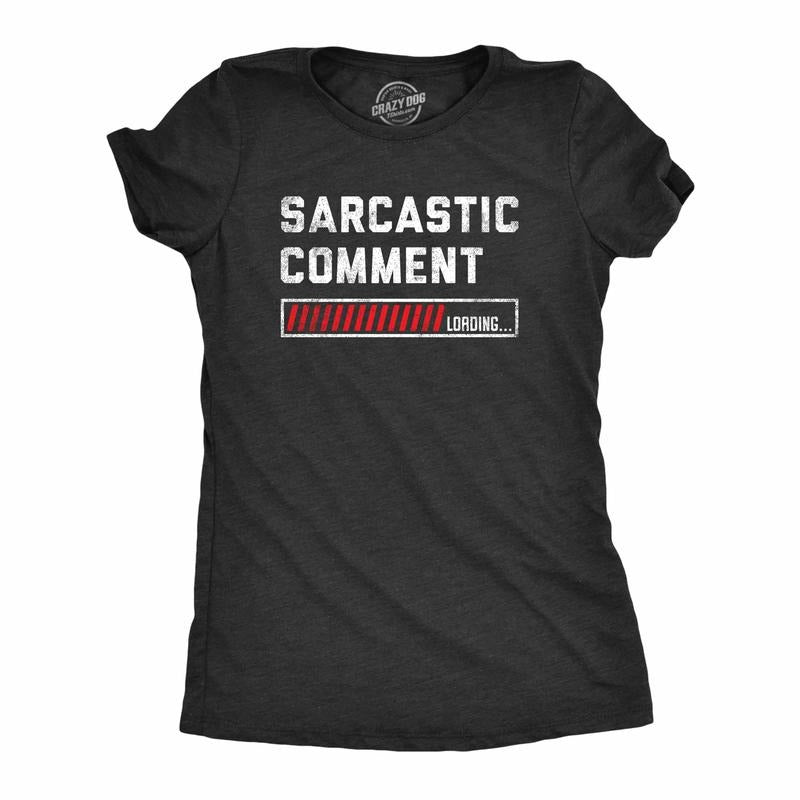 Womens Sarcastic Comment Loading T Shirt Funny Sarcasm Joke Graphic Novelty Tee for Girls Funny Womens T Shirts Cute...