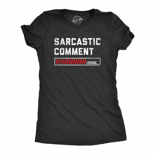 Womens Sarcastic Comment Loading T Shirt Funny Sarcasm Joke Graphic Novelty Tee for Girls Funny Womens T Shirts Cute...