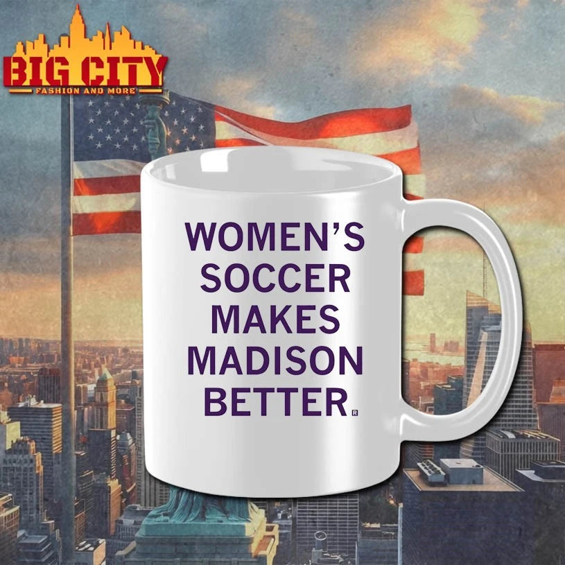 Women’s Soccer Makes Madison Better Shirt