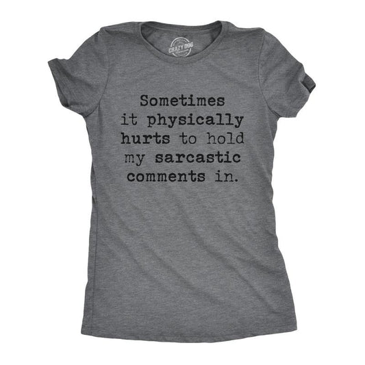 Womens Sometimes It Physically Hurts to Hold My Sarcastic Comments In T Shirt Funny Womens T Shirts Cute Slimming Top...