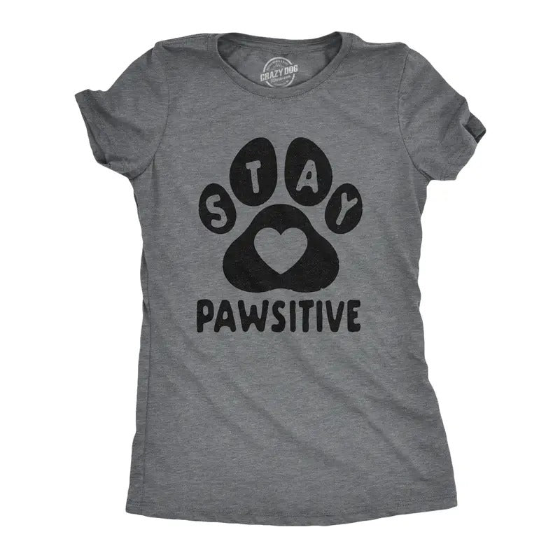 Womens Stay Pawsitive T Shirt Funny Pet Puppy Dog Lover Positive Novelty Tee Funny Womens T Shirts Cute Slimming Top...