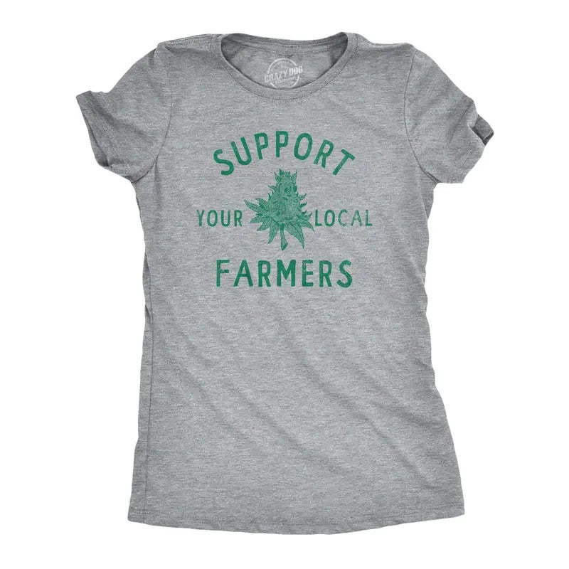 Womens Support Your Local Farmers T Shirt Funny 420 Weed Farm Tee For Ladies Hoodie, Sweatshirt | WearSparks.com