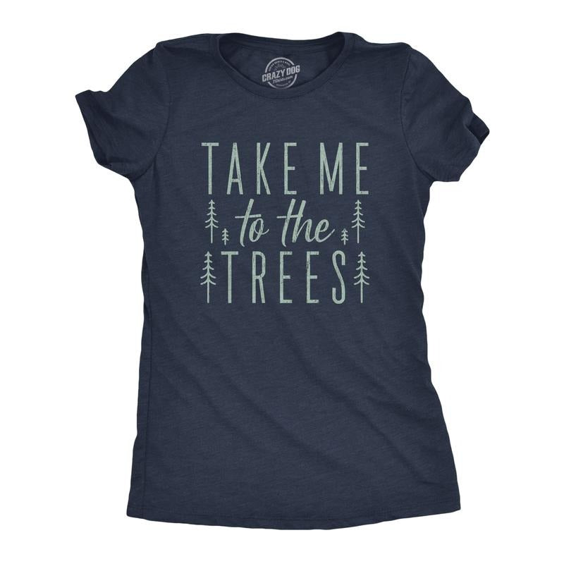 Womens Take Me To The Trees T Shirt Funny Camping Forest Woods Hiking Graphic Tee Funny Womens T Shirts Cute Slimming Top...