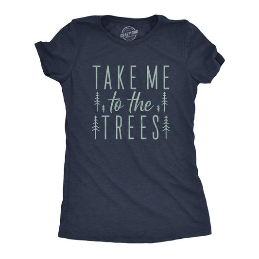 Womens Take Me To The Trees T Shirt Funny Camping Forest Woods Hiking Graphic Tee Funny Womens T Shirts Cute Slimming Top...