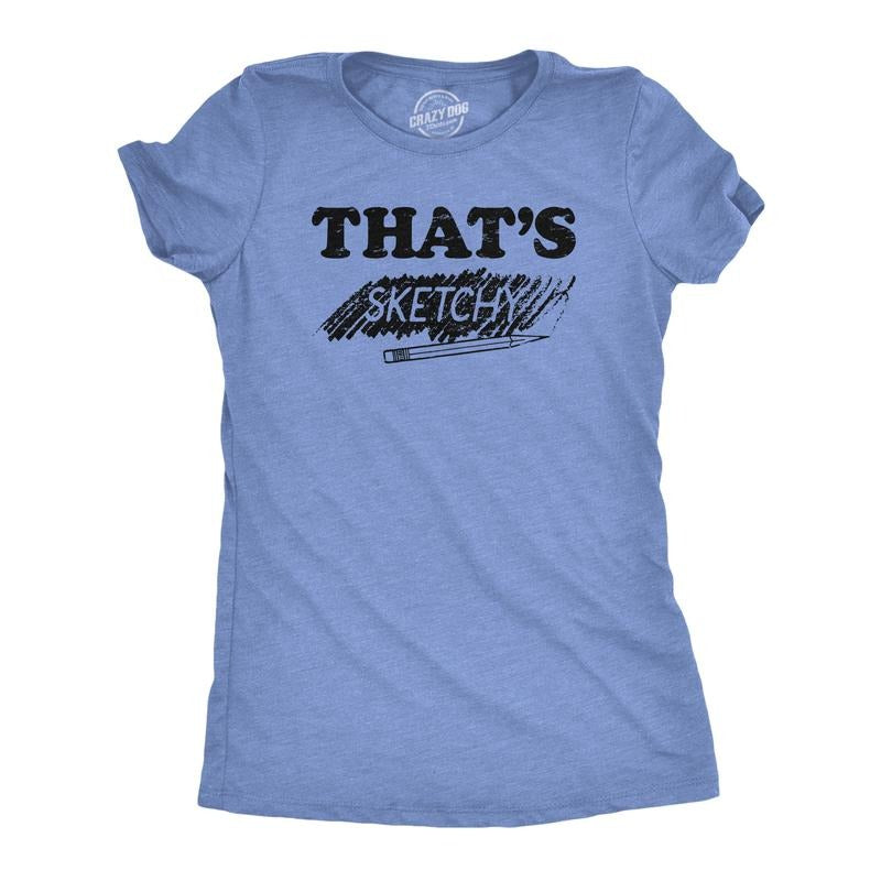 Womens Thats Sketchy T Shirt Funny Drawing Sketch Doodling Joke Tee For Ladies Funny Womens T Shirts Cute Slimming Top...