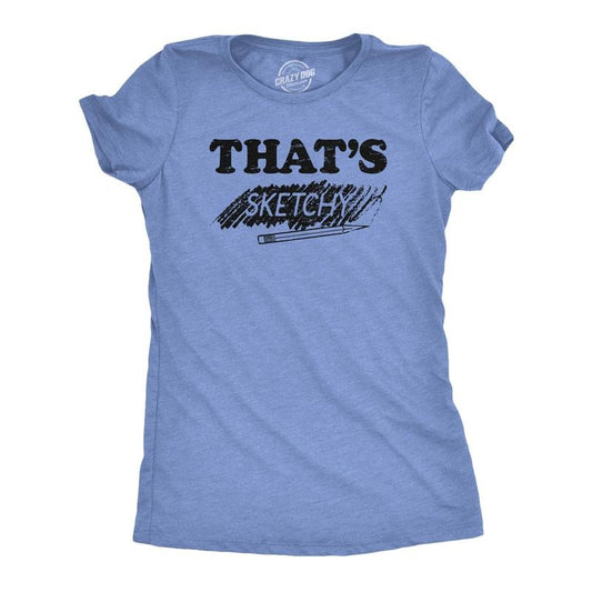 Womens Thats Sketchy T Shirt Funny Drawing Sketch Doodling Joke Tee For Ladies Funny Womens T Shirts Cute Slimming Top...