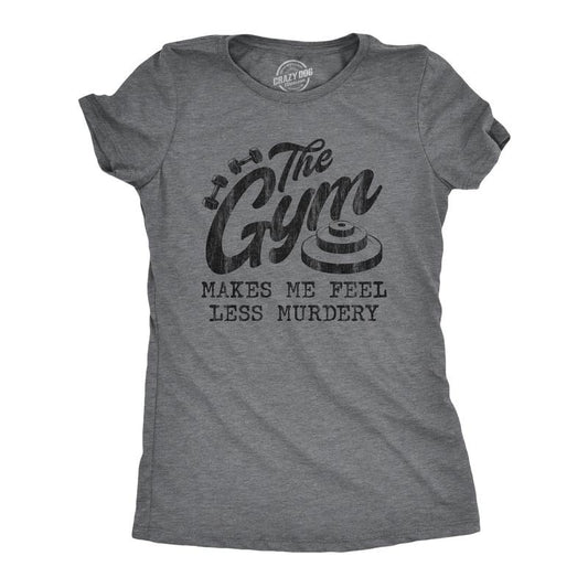 Womens The Gym Makes Me Feel Less Murdery T Shirt Funny Sarcastic Work Out Exercise Graphic Tee Funny Womens T Shirts...