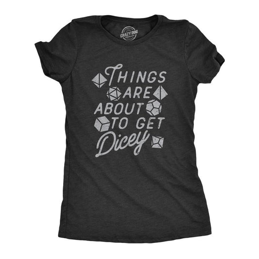 Womens Things Are About To Get Dicey T Shirt Funny Role Playing Dice Game Joke Tee For Ladies Funny Womens T Shirts Cute...