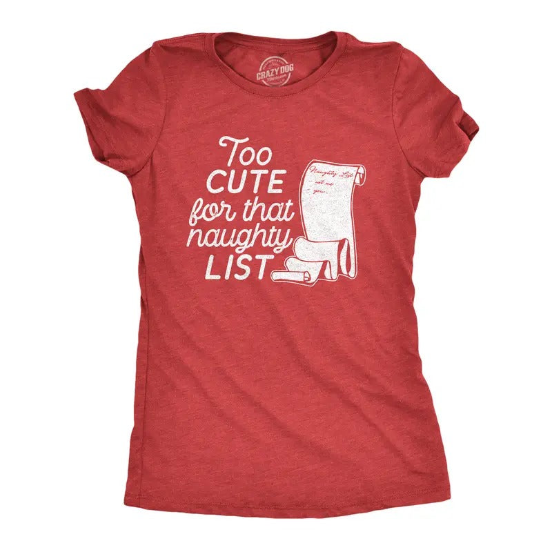 Womens Too Cute for That Naughty List T Shirt Funny Santas Christmas List Graphic Tee for Ladies Funny Womens T Shirts...