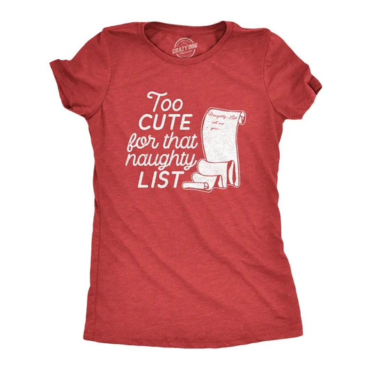 Womens Too Cute for That Naughty List T Shirt Funny Santas Christmas List Graphic Tee for Ladies Funny Womens T Shirts...