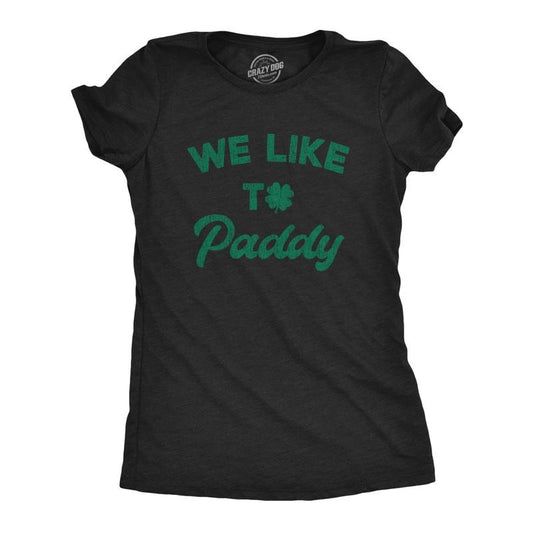 Womens We Like To Paddy T shirt Funny St Patricks Day Party Hilarious Irish Tee Funny Womens T Shirts Cute Slimming Top...