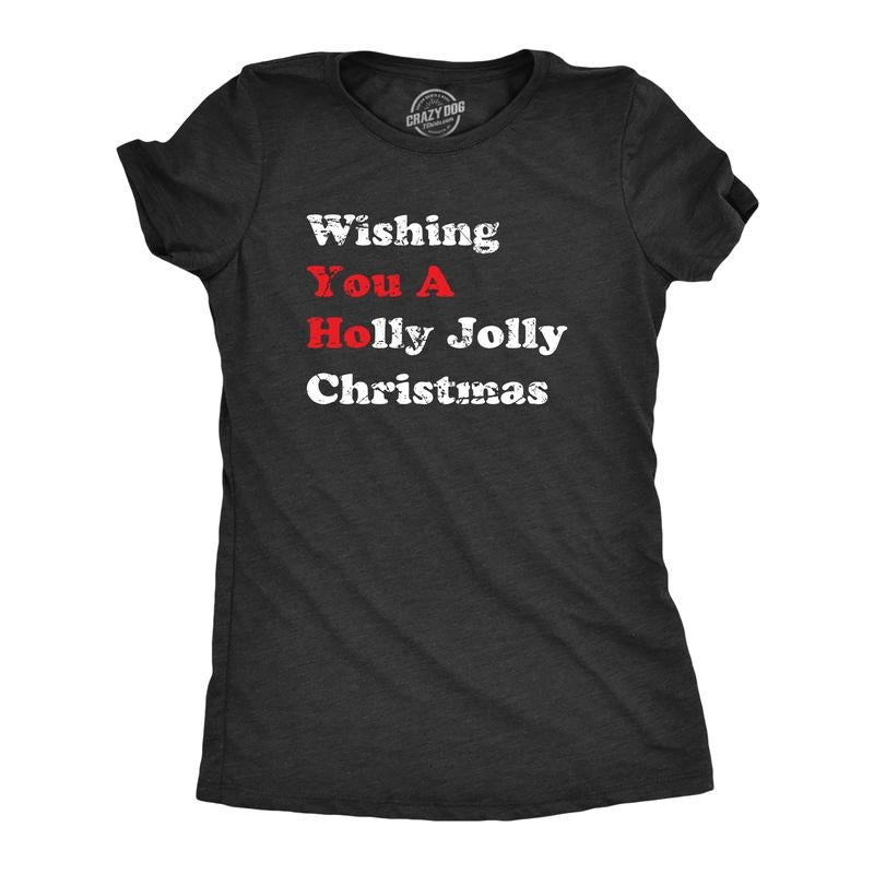 Womens Wishing You a Holly Jolly Christmas T Shirt Funny Offensive You A Ho Joke Tee For Ladies Funny Womens T Shirts...