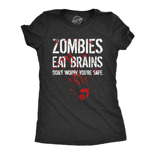 Womens Zombies Eat Brains Dont Worry Youre Safe T Shirt Funny Sarcasm Cool Graphic Tee Funny Womens T Shirts Cute...