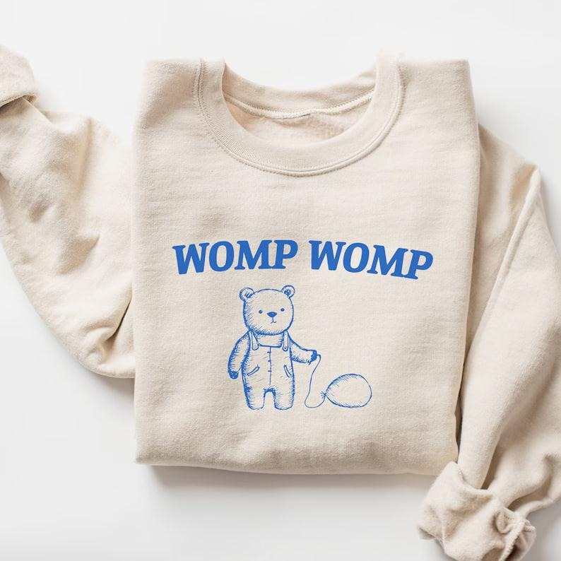 Womp Womp Sweatshirt, Meme Sweatshirt, Bear Shirt Hoodie | WearSparks.com