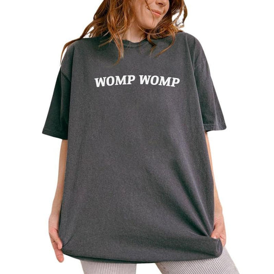 Womp Womp Unisex Shirt, Funny Saying Unisex Tee, Meme Graphic Printed Tee, Funny Quote Unhinged Shirt, Sarcastic T-shirt,...