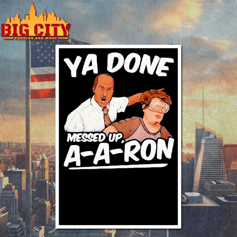 Ya Done Messed Up A-A-Ron Substitute Teacher Shirt