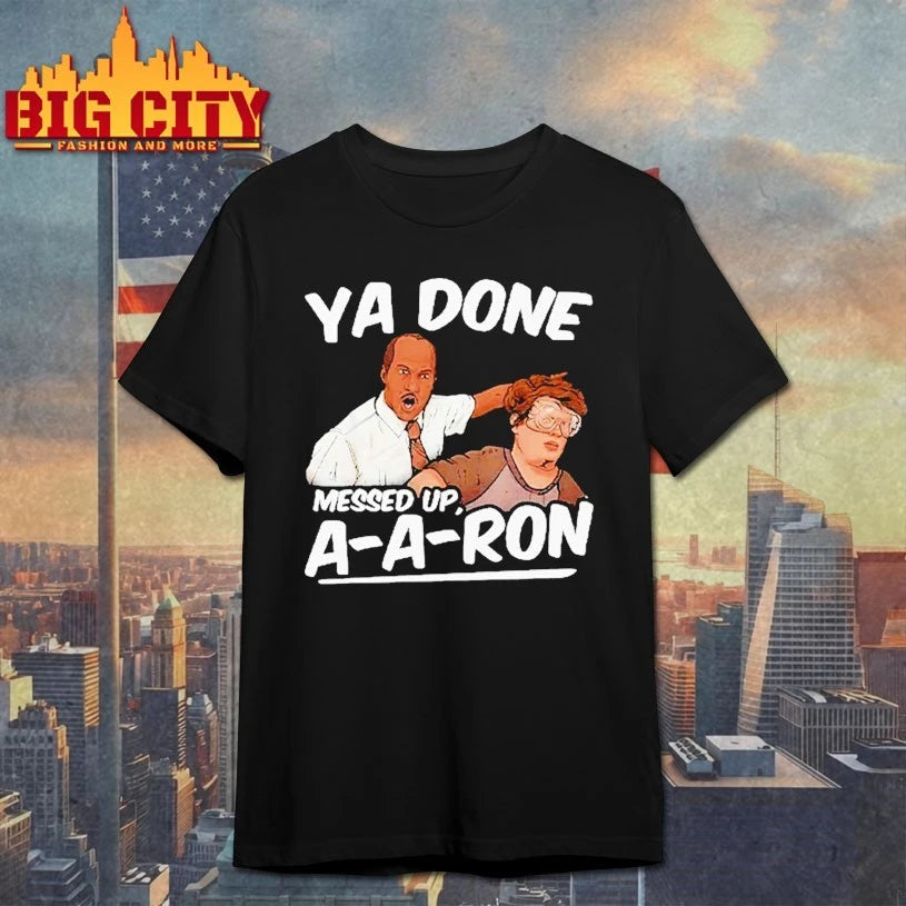 Ya Done Messed Up A-A-Ron Substitute Teacher Shirt