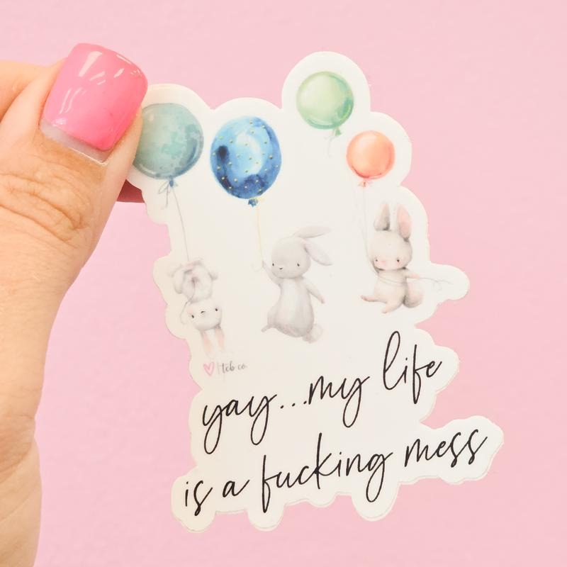 Yay .. My Life is a F-in Mess Sticker T-Shirts, Hoodie, Sweatshirt | WearSparks.com