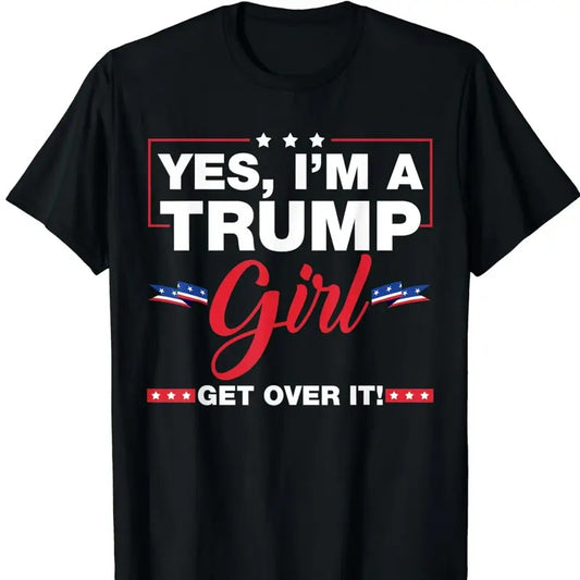Yes I'm A Trump Girl Trump 2024 Election Gifts T-Shirt Graphic Tee Tops Underwear Crewneck Menswear T Shirt Hoodie,...