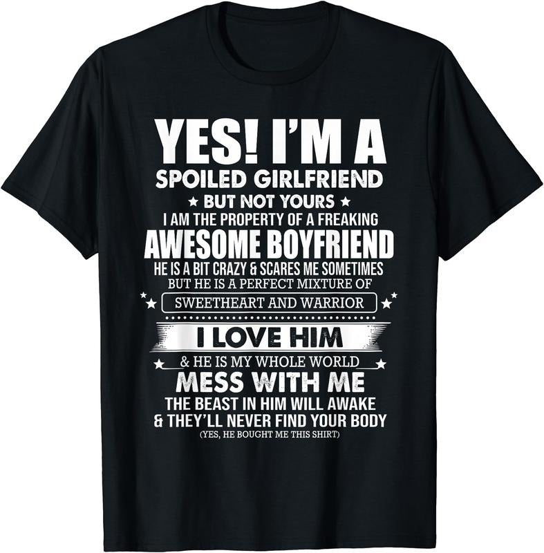 Yes I'm a spoiled girlfriend of a freaking awesome boyfriend T-Shirt | Unisex cotton tee Gifts, Crewneck Hoodie, Sweatshirt