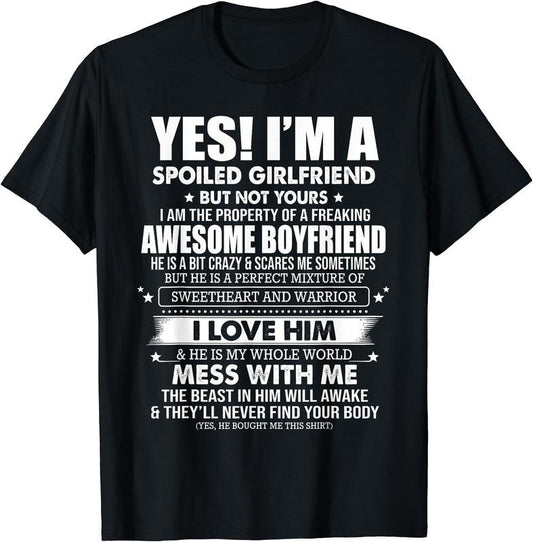 Yes I'm a spoiled girlfriend of a freaking awesome boyfriend T-Shirt | Unisex cotton tee Gifts, Crewneck Hoodie, Sweatshirt