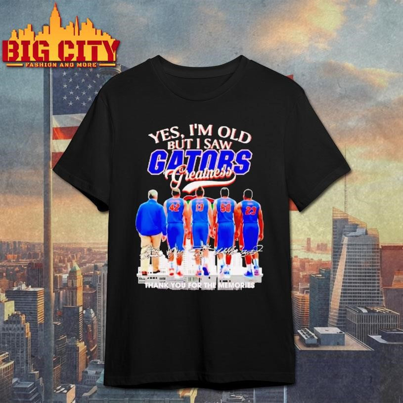 Yes Im Old But I Saw Gators Greatness Team Players Shirt