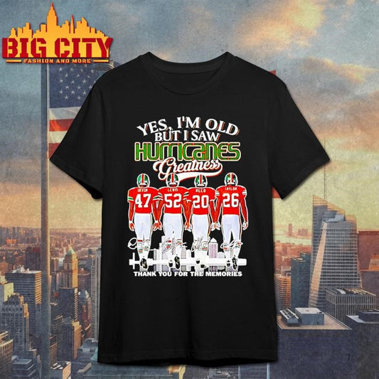 Yes Im Old But I Saw Hurricanes Greatness Thank You For The Memories Signatures Shirt