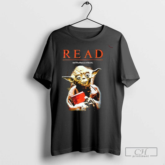 Yoda Read And The Force Is With You T Shirts