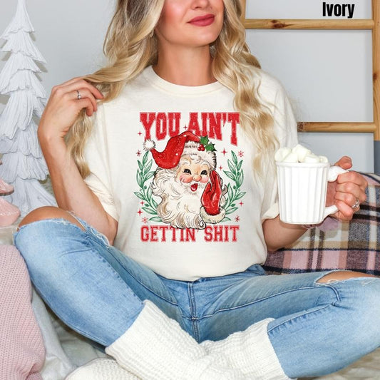 You Ain't Gettin Santa Comfort Colors T-Shirt 'NLB' Hoodie, Sweatshirt | WearSparks.com