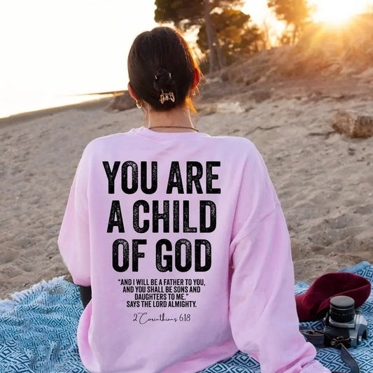 You Are A Child Of God Sweater, Women's Christian Based Shirt, Jesus Christ Lover Hoodie, Believer Mom Shirt Cotton...