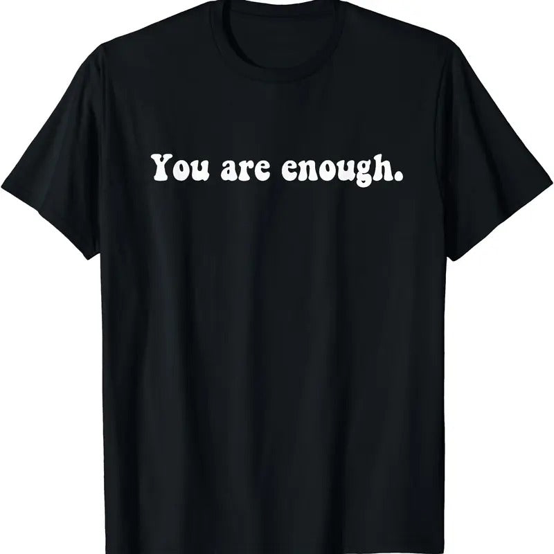 You Are Enough T-Shirt Hoodie, Sweatshirt | WearSparks.com